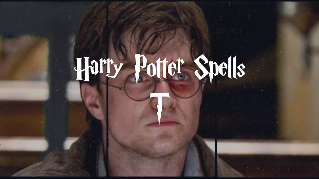 Harry Potter Spells - T